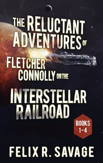 The COMPLETE Reluctant Adventures of Fletcher Connolly on the Interstellar Railroad